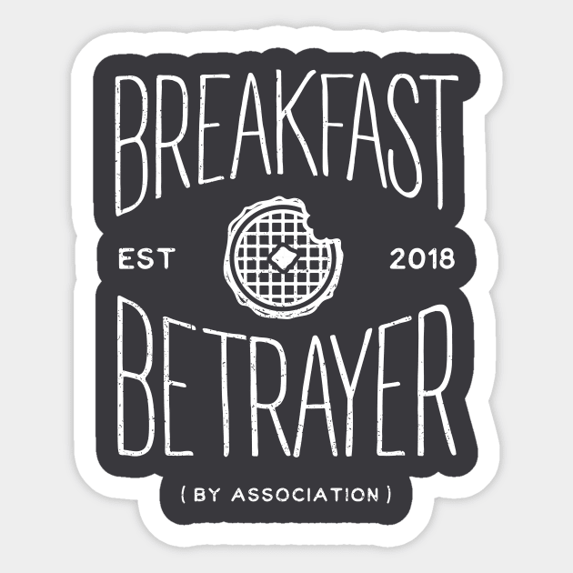 Breakfast  Betrayer By Association Sticker by KatHaynes